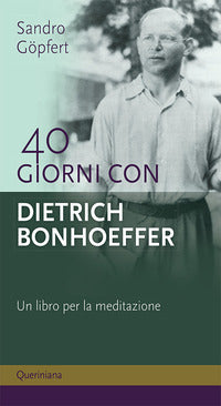 40 giorni con dietrich bonhoeffer - un libro per la meditazione 