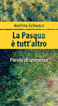 Pasqua e' tutt'altro - parole di speranza 