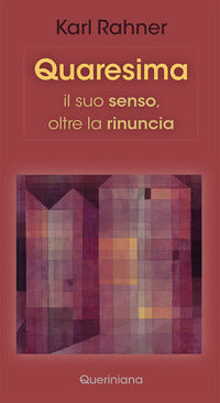Quaresima il suo senso oltre la rinuncia 