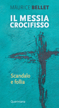 Messia crocifisso - scandalo e follia 