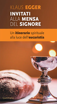 Invitati alla mensa del signore - un itinerario spirituale alla luce dell'eucaristia 