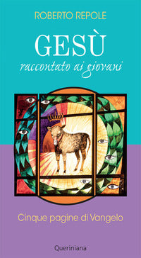 Gesu' raccontato ai giovani - cinque pagine di vangelo 