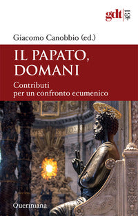Papato domani - contributi per un confronto ecumenico 