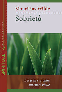 Sobrieta' - l'arte di custodire un cuore vigile 