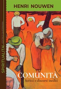 Comunita' - scritti e discorsi inediti 