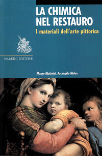 Chimica nel restauro - materiali dell'arte pittorica 
