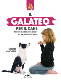 Galateo per il cane - manuale di educazione sociale per una buona convivenza 