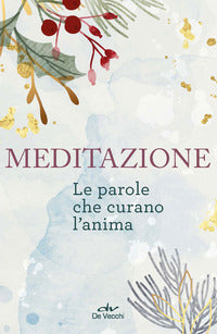 Meditazione - le parole che curano l'anima 