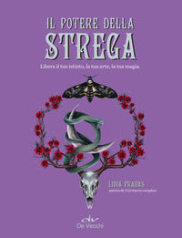 Potere della strega - libera il tuo istinto la tua arte la tua magia (il) 