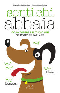 Senti chi abbaia - cosa direbbe il tuo cane se potesse parlare 