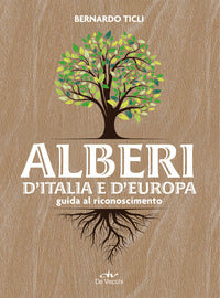 Alberi d'italia e d'europa - guida al riconoscimento 