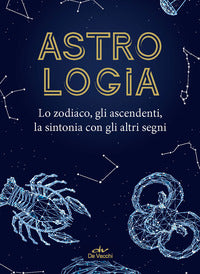 Astrologia - lo zodiaco gli ascendenti la sintonia con gli altri segni 