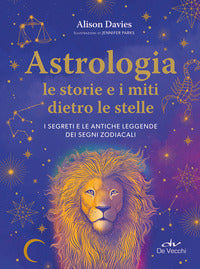 Astrologia - le storie e i miti dietro le stelle 