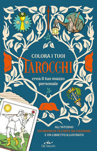 Colora i tuoi tarocchi - crea il tuo mazzo personale con 78 carte 