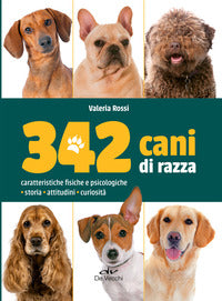 342 cani di razza - caratteristiche fisiche e psicologiche storia attitudini curiosita' 
