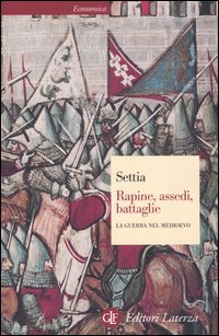 Rapine assedi battaglie - la guerra nel medioevo 
