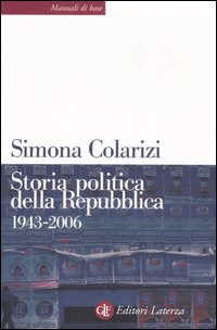 Storia politica della repubblica 1943 - 2006 