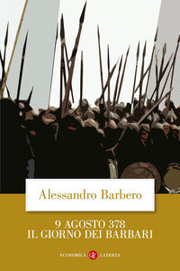 9 agosto 378 il giorno dei barbari 