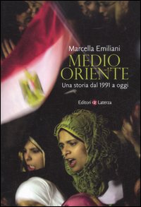 Medio oriente - una storia dal 1991 a oggi 