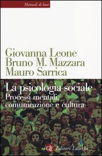 Psicologia sociale - processi mentali comunicazione e cultura 