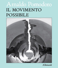 Movimento possibile - arnaldo pomodoro 