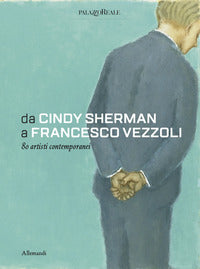 Da cindy sherman a francesco vezzoli - 80 artisti contemporanei 