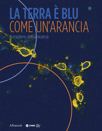 Terra e' blu come un'arancia - il mistero della ricerca 