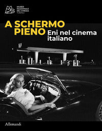 A schermo pieno - eni nel cinema italiano 