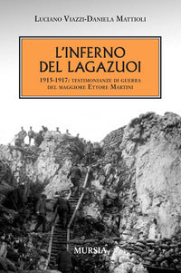 Inferno del lagazuoi 1915 - 1917 