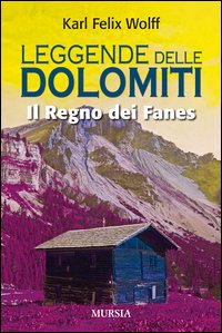 Leggende delle dolomiti - il regno di fanes 