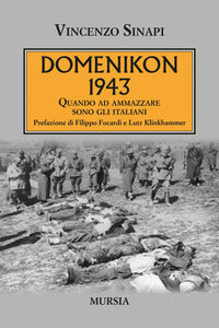Domenikon 1943 - quando ad ammazzare sono gli italiani