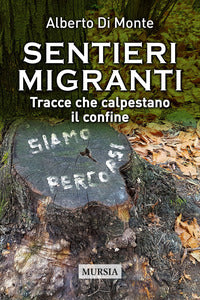 Sentieri migranti - tracce che calpestano il confine 
