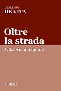 Oltre la strada - filosofia di viaggio 