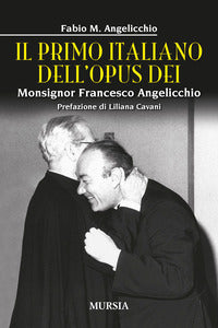 Primo italiano dell'opus dei - monsignor francesco angelicchio 