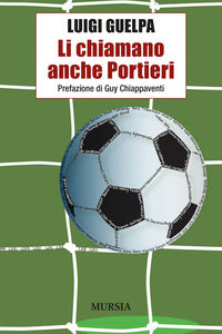 Li chiamano anche portieri 