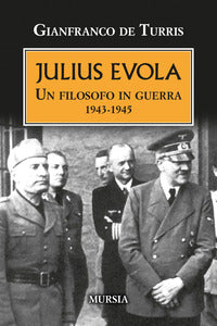 Julius evola un filosofo in guerra 1943 - 1945 