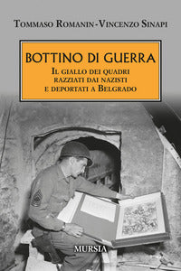 Bottino di guerra - il giallo dei quadri razziati dai nazisti e deportati a belgrado 
