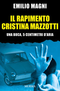 Rapimento cristina mazzotti - una buca 5 centimetri d'aria 