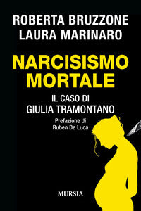 Narcisismo mortale. il caso di giulia tramontano 