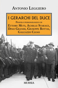 Gerarchi del duce - profilo personologico di ettore muti achille starace dino grandi 