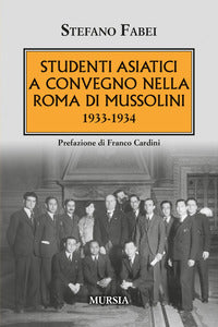 Studenti asiatici a convegno nella roma di mussolini. 1933 - 1934 