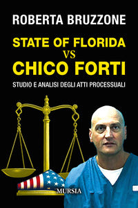 State of florida vs chico forti - studio e analisi degli atti processuali 