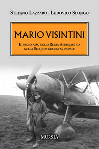 Mario visintini il primo asso della regia aeronautica nella seconda guerra mondiale 