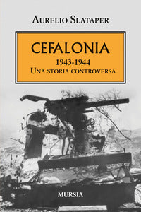 Cefalonia 1943 - 1944 - una storia controversa 