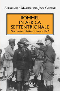 Rommel in africa settentrionale - settembre 1940 - novembre 1942 