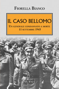 Caso bellomo - un generale condannato a morte 11 settembre 1945 