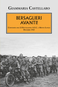 Bersaglieri avanti ! - l'offensiva del li battaglione a.u.c. a monte lungo dicembre 1943 