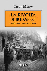 Rivolta di budapest - 23 ottobre 4 novembre 1956 