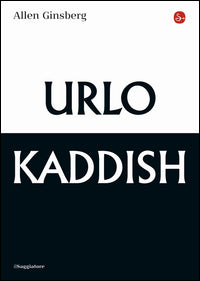 Urlo e kaddish 
