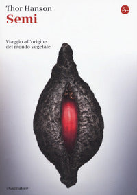 Semi - viaggio all'origine del mondo vegetale 